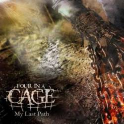 Four in a Cage : My Last Path